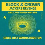 Block & Crown, Jackers Revenge - Girls Just Wanna Have Fun (Original Mix)