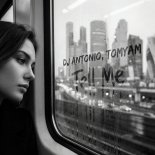 Dj Antonio, TomYam - Tell Me