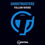 Ghostbusterz - Follow Rivers (Original Mix)