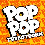 Turbotronic - Pop Pop