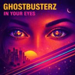 Ghostbusterz - In Your Eyes