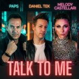 Paps, Melody Castellari, Daniel Tek - Talk To Me (Extended Mix)