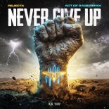 Rejecta - Never Give Up (Act of Rage Extended Remix)