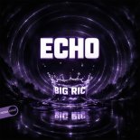 Big Ric - Echo