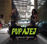 eXy - Pupajej - Luki_N Remix