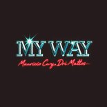 Mauricio Cury & Dri Mattos - My Way (Remix)