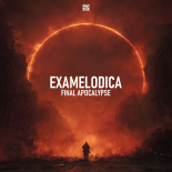 ExaMelodica - Final Apocalypse (Original Mix)