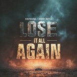 Digitaltek & Danny Boyle - Lose It All Again