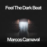 Marcos Carnaval - Feel the Dark Beat (Original Mix)