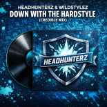 Headhunterz & Wildstylez - Down With The Hardstyle (Credible Mix)