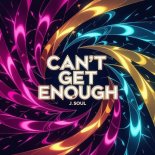 J.Soul - Can't Get Enough (Original Mix)