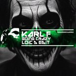 Karl F - Going Crazy (Loic D Edit)