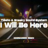 Tiësto & Sneaky Sound System - I Will Be Here (NOIZBASSES REMIX)