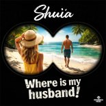 Shuia - Where Is My Husband!
