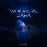 KronmDJ - WHISPERS DARK