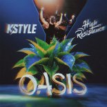K-Style & High Resistance - Oasis
