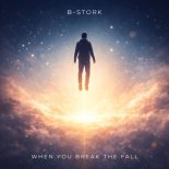 B-Stork - When You Break the Fall (Extended Mix)