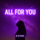 B-Stork - All for You (Extended Mix)