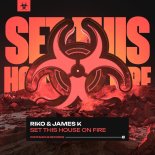 RIKO & James K - Set This House On Fire (Extended Mix)