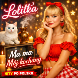 Lolitka - Ma Ma Mój Kochany (Hity Po Polsku 2026)
