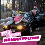 ZIULIK feat. Dj Portas - Romantycznie (OMG)