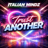 ITALIAN MINDZ - Trust Another