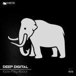 Deep Digital - Ibiza Play About (Original Mix)