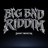 Saint Martin - Big Bad Riddim (Original Mix)