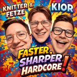 Knitter&Fetze & Kior - Faster, Sharper, Hardcore!