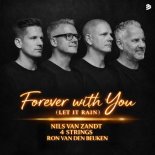 4 Strings, Ron Van Den Beuken, Nils Van Zandt - Forever With You (Let It Rain) (Extended Mix)