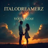 ItaloDreamerZ - You'll Stay (Original Mix)