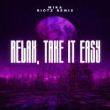 MIKA - Relax, Take It Easy (RIOTZ Remix)