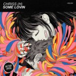 Chriss (H) - Some Lovin (Original Mix)