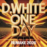 D.WHITE - One Day (Remake 2026)