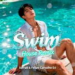 SorraB, Felipe Carvalho DJ & Music Total - Swim (House Remix)