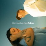 Otto Knows, Sarah Klang - Follow