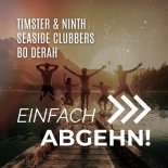 Timster, Ninth, Seaside Clubbers & Bo Derah - Einfach Abgehn! (Extended Mix)