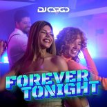 DJ Cargo - Forever Tonight