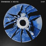 Öwnboss x Nevve - Chip