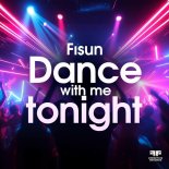 Fisun - Dance with Me Tonight