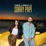 Becky G, Topic - Sorry Papi (Extended Mix)