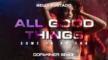 Nelly Furtado - All Good Things (Come To An End) (Dopaminer Remix)