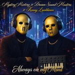 Mystery Mizterz x Dream Sound Masters x Kenny Laakkinen - Always On My Mind