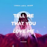 Lance Laris feat. Iriser - Tell Me That You Love Me