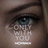 Notrack - Only With You (Extended)
