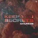 Chunkee - Keep You Secrets (Original Mix)