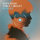 Matt Steep, Anika & Skylet - Desire (Extended Mix)