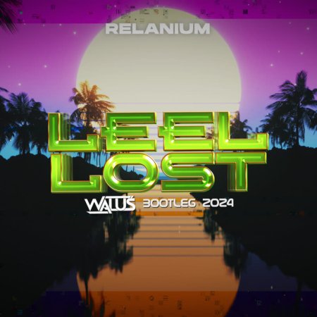 Relanium - Leel lost (WALUŚ Bootleg 2024)