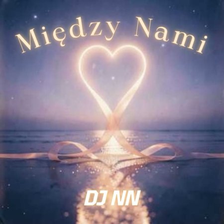 DJ NN - Między Nami
