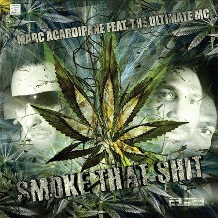 Marc Acardipane feat. The Ultimate MC - Smoke That Shit